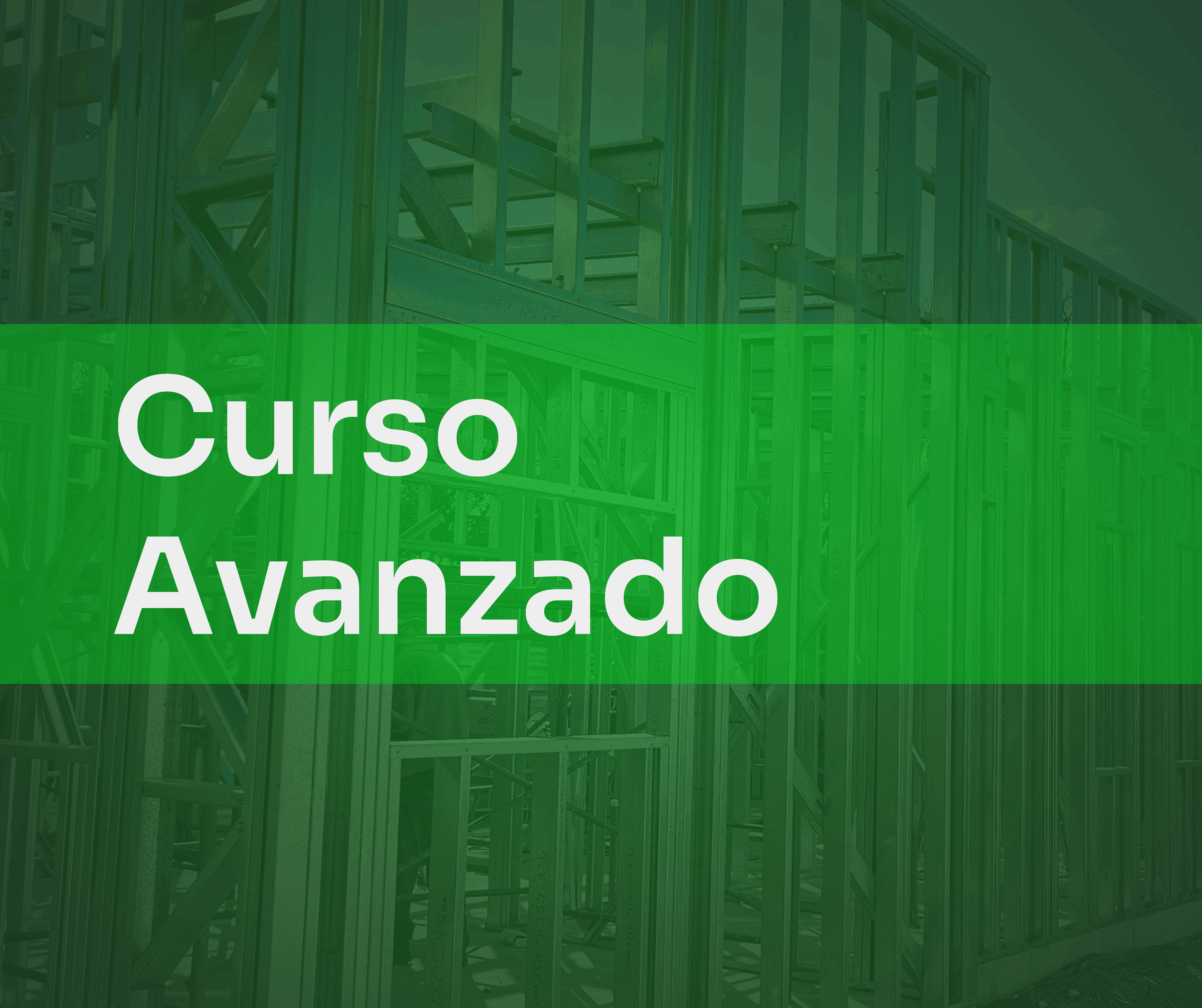 Curso Avanzado en Steel Framing - Certificación Doble